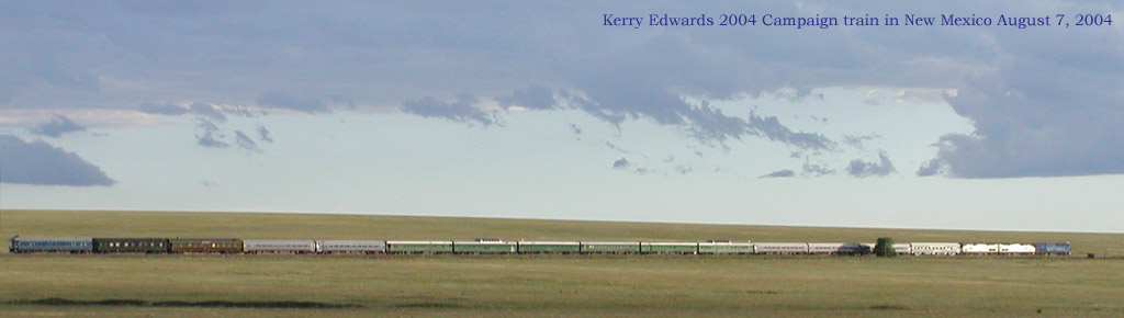 Kerry Edwards 2004 Campaign Train 80mph Hi-Ball to Las Vegas, New Mexico